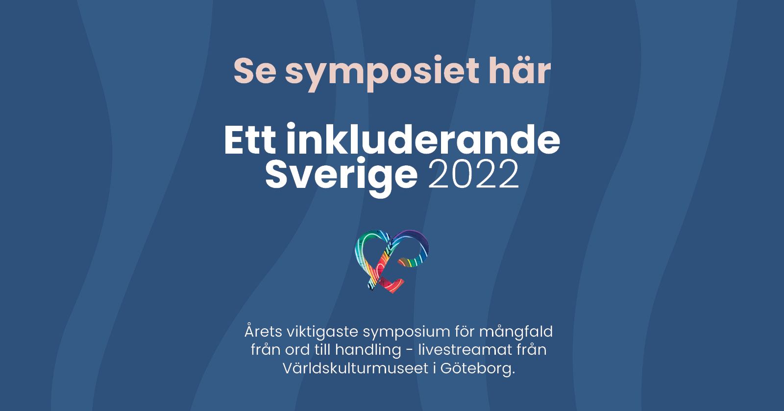 Ett inkluderande Sverige 2022 - här kan du titta på symposiet